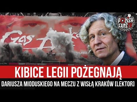 Kibice Legii pożegnają Dariusza Mioduskiego na meczu z Wisłą Kraków [LEKTOR] (18.02.2022 r.)