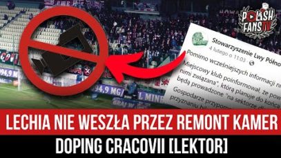 Lechia nie weszła przez remont kamer – doping Cracovii [LEKTOR] (11.02.2022 r.)