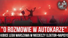 „O ROZMOWIE W AUTOKARZE” – kibice Legii Warszawa w Niecieczy [LEKTOR+NAPISY] (19.02.2022 r.)