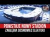 Powstaje nowy stadion Zagłębia Sosnowiec [LEKTOR] (17.01.2022 r.)