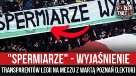 „SPERMIARZE” – wyjaśnienie transparentów Legii na meczu z Wartą Poznań (13.02.2022 r.)
