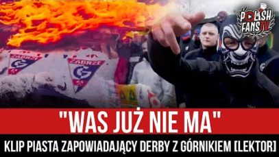 „WAS JUŻ NIE MA” – klip Piasta zapowiadający derby z Górnikiem [LEKTOR] (21.02.2022 r.)