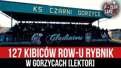 127 kibiców ROW-u Rybnik w Gorzycach [LEKTOR] (19.03.2022 r.)