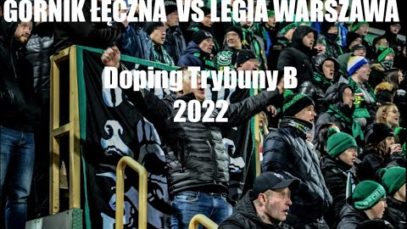 GÓRNIK ŁĘCZNA vs Legia Warszawa. DOPING TRYBUNY B. Ekstraklasa 2022