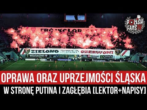 Oprawa oraz uprzejmości Śląska w stronę Putina i Zagłębia [LEKTOR+NAPISY] (27.02.2022 r.)