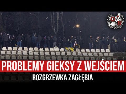 Problemy GieKSy z wejściem – rozgrzewka Zagłębia (04.03.2022)