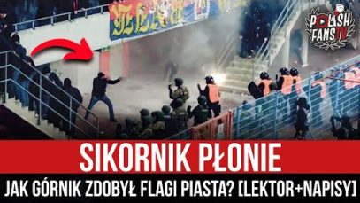 Sikornik płonie – jak Górnik zdobył flagi Piasta? [LEKTOR+NAPISY] (26.02.2022 r.)