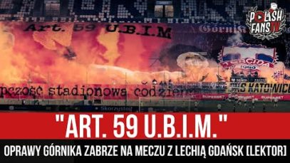 „Art. 59 U.B.I.M.” – oprawy Górnika Zabrze na meczu z Lechią Gdańsk [LEKTOR] (18.04.2022 r.)