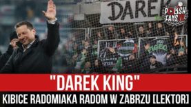 „DAREK KING” – kibice Radomiaka Radom w Zabrzu [LEKTOR] (29.04.2022 r.)