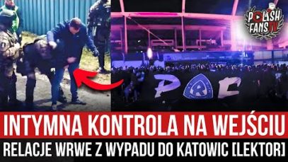 Intymna kontrola na wejściu – relacje WRWE z wypadu do Katowic [LEKTOR] (06.04.2022 r.)