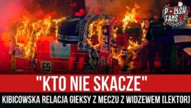 „KTO NIE SKACZE” – kibicowska relacja GieKSy z meczu z Widzewem [LEKTOR] (06.04.2022 r.)