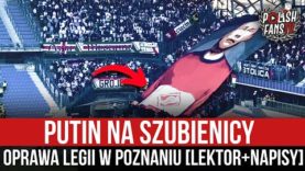 Putin na szubienicy – oprawa Legii w Poznaniu [LEKTOR+NAPISY] (09.04.2022 r.)