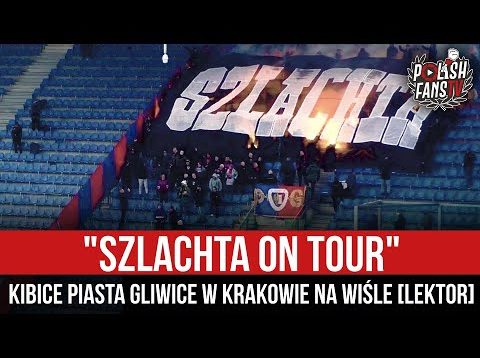 „SZLACHTA ON TOUR” – kibice Piasta Gliwice w Krakowie na Wiśle [LEKTOR] (03.04.2022 r.)