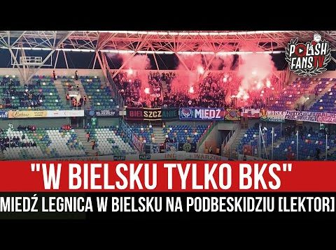 „W BIELSKU TYLKO BKS” – Miedź Legnica w Bielsku na Podbeskidziu [LEKTOR] (14.04.2022 r.)