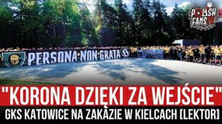 „KORONA DZIĘKI ZA WEJŚCIE” – GKS Katowice na zakazie w Kielcach [LEKTOR] (14.05.2022 r.)