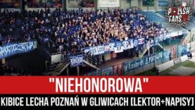 „NIEHONOROWA” – kibice Lecha Poznań w Gliwicach [LEKTOR+NAPISY] (08.05.2022 r.)