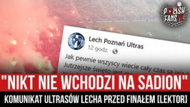 „NIKT NIE WCHODZI NA SADION” – komunikat Ultrasów Lecha przed Finałem [LEKTOR] (02.05.2022 r.)