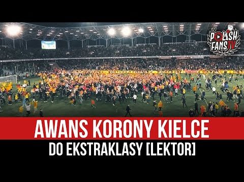 Awans Korony Kielce do Ekstraklasy [LEKTOR] (29.05.2022 r.)