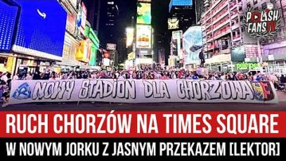 Ruch Chorzów na Times Square w Nowym Jorku z jasnym przekazem [LEKTOR] (20.06.2022 r.)