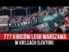 777 kibiców Legii Warszawa w Kielcach [LEKTOR] (16.07.2022 r.)