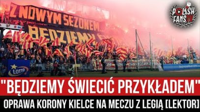 „BĘDZIEMY ŚWIECIĆ PRZYKŁADEM” – oprawa Korony Kielce na meczu z Legią [LEKTOR] (16.07.2022 r.)