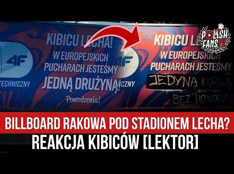 Billboard Rakowa pod stadionem Lecha? Reakcja kibiców [LEKTOR] (06.07.2022 r.)