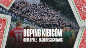 Doping oraz reakcje kibiców Zagłębia Sosnowiec na wyjazdowym meczu z Odrą Opole ODR 1:4 ZAG