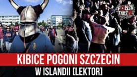 Kibice Pogoni Szczecin w Islandii [LEKTOR] (14.07.2022 r.)