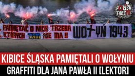 Kibice Śląska pamiętali o Wołyniu – graffiti dla Jana Pawła II [LEKTOR] (14.07.2022 r.)