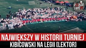 Największy w historii turniej kibicowski na Legii [LEKTOR] (09.07.2022 r.)
