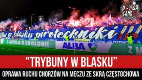 „TrybUNy w blasku” – oprawa Ruchu Chorzów na meczu ze Skrą Częstochowa (15.07.2022 r.)