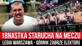 18nastka Starucha na meczu Legia Warszawa – Górnik Zabrze [LEKTOR] (19.08.2022 r.)