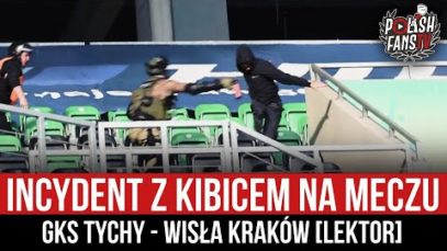 Incydent z kibicem na meczu GKS Tychy – Wisła Kraków [LEKTOR] (13.08.2022 r.)