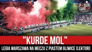 „KURDE MOL” – Legia Warszawa na meczu z Piastem Gliwice [LEKTOR] (05.08.2022 r.)