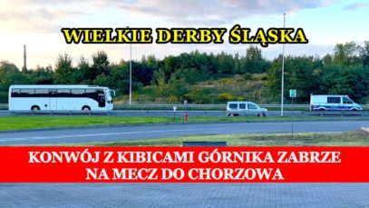 Kibice Górnika w Drodze do Chorzowa Konwój z Kibicami Górnika Wielkie Derby Śląska