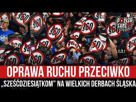 Oprawa Ruchu przeciwko „sześćdziesiątkom” na Wielkich Derbach Śląska (01.09.2022 r.)