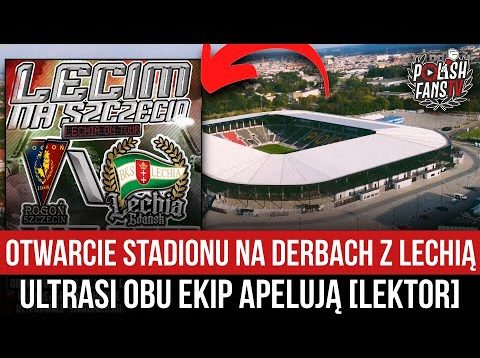 Otwarcie stadionu na derbach z Lechią – Ultrasi obu ekip apelują [LEKTOR] (27.09.2022 r.)