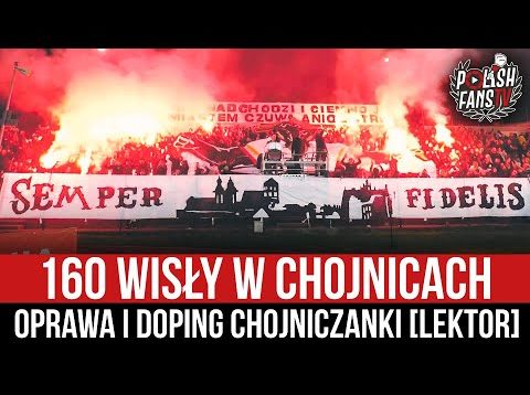 160 Wisły w Chojnicach – oprawa i doping Chojniczanki [LEKTOR] (30.09.2022 r.)
