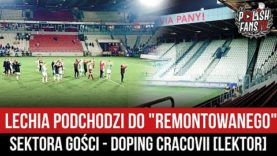 Lechia podchodzi do „remontowanego” sektora gości – doping Cracovii [LEKTOR] (08.10.2022 r.)