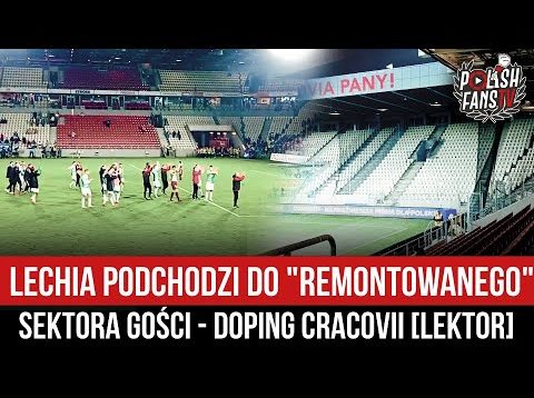 Lechia podchodzi do „remontowanego” sektora gości – doping Cracovii [LEKTOR] (08.10.2022 r.)